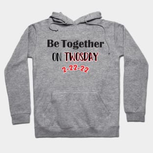 Be Together On Twosday Hoodie